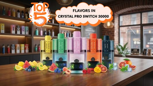 Top 5 Flavors in Crystal Pro Switch 30000