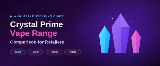 Crystal Prime Vape Range Comparison for Retailers in 2026