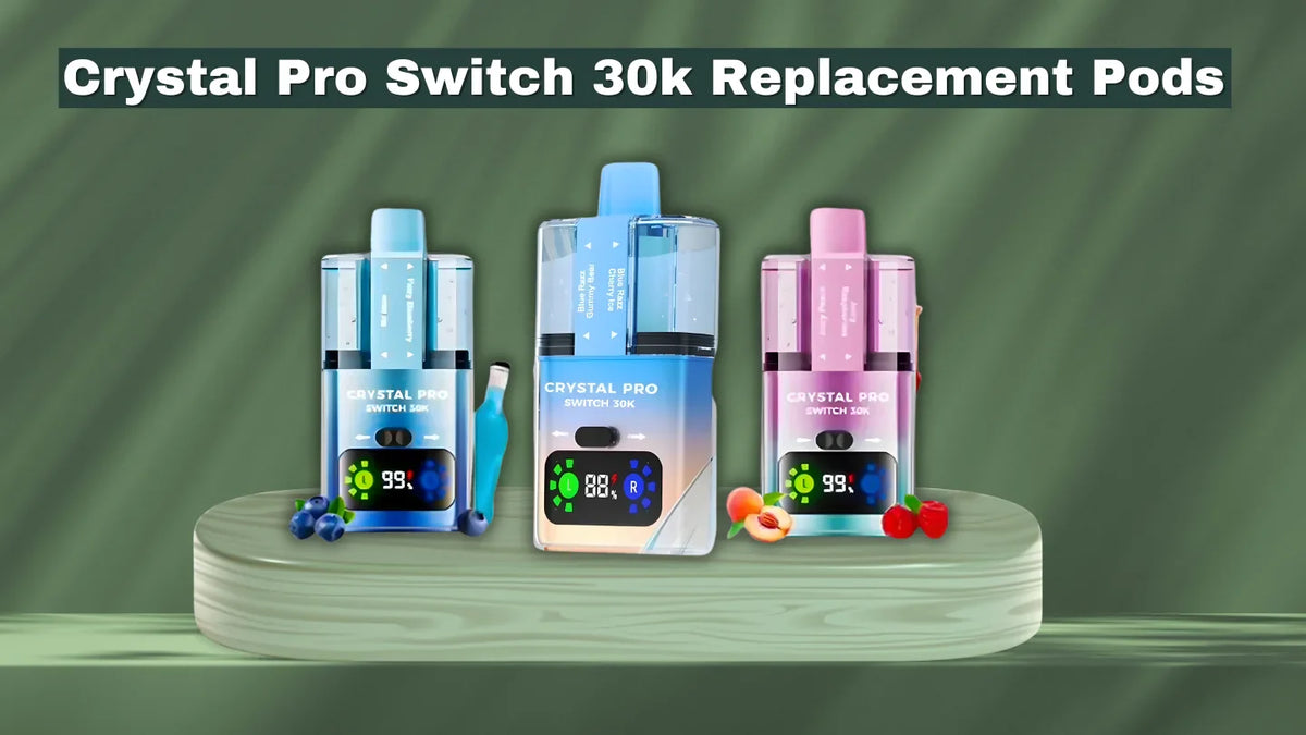 The Ultimate Guide to Crystal Pro Switch 30k Replacement Pods: Setup, Savings, and Dual-Flavour Mastery
